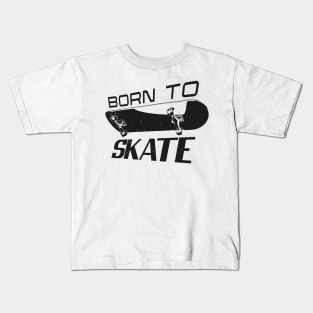 Skater Saying Skateboarding Skateboarder Kids T-Shirt